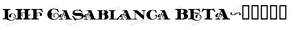 LHF Casablanca BETA字体转换
